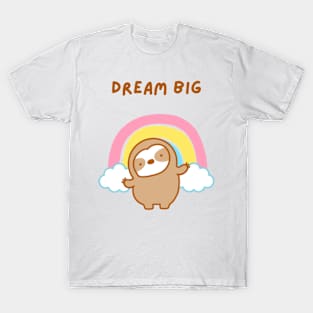 Dream Big Rainbow Sloth T-Shirt